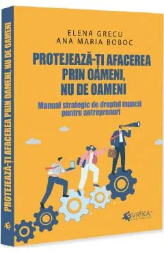 Protejeaza-ti afacerea prin oameni, nu de oameni