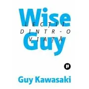 Wise Guy. Lectii dintr-o viata
