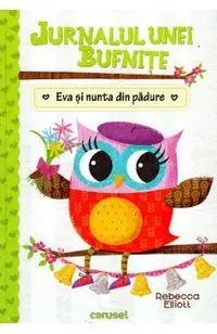 Jurnalul unei bufnite: Eva si nunta din padure