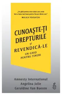 Cunoaște-ți drepturile și revendică-le - Paperback brosat - Amnesty International, Angelina Jolie, Geraldine Van Bueren