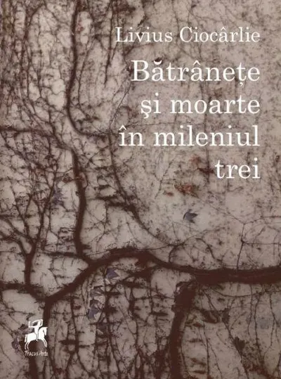 Bătrânețe și moarte în mileniul trei - Paperback brosat - Livius Ciocârlie