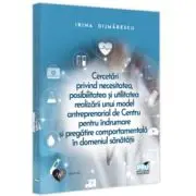 Cercetari privind necesitatea, posibilitatea si utilitatea realizarii unui model antreprenorial