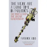 The Weak are a Long Time in Politics: Sketches from the Brexit Neverendum