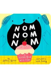 Nom Nom Nom: A Yummy Book with Flaps