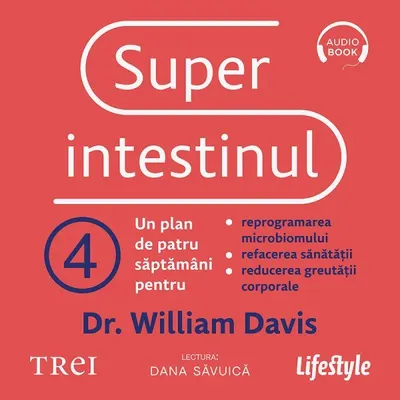 Superintestinul. Un plan de patru săptămâni pentru reprogramarea microbiomului, refacerea sănătății și pierderea în greutate