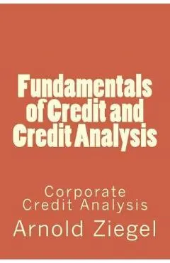 Fundamentals of Credit and Credit Analysis: Corporate Credit Analysis