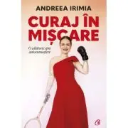 Curaj in miscare. O calatorie prin autocunoastere