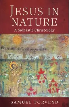 Jesus in Nature: A Monastic Christology