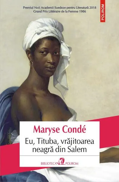 Eu, Tituba, vrăjitoarea neagră din Salem - Paperback brosat - Alexandra Cozmolici, Maryse Condé