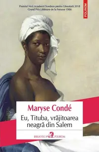 Eu, Tituba, vrăjitoarea neagră din Salem - Paperback brosat - Alexandra Cozmolici, Maryse Condé