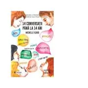 14 conversatii pana la 14 ani
