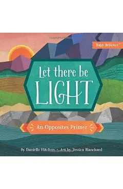 Let There Be Light: An Opposites Primer