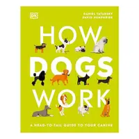 How Dogs Work, Daniel Tatarsky, David Humphries