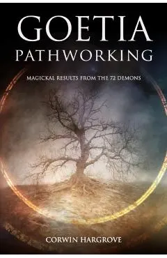 Goetia Pathworking: Magickal Results from The 72 Demons
