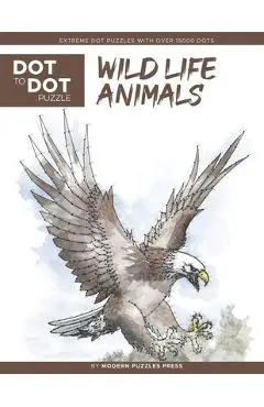Wildlife Animals - Dot to Dot Puzzle (Extreme Dot Puzzles with over 15000 dots): Extreme Dot to Dot Books for Adults - Challenges to complete and colo