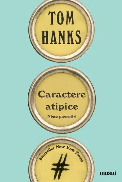 Caractere atipice - Paperback brosat - Tom Hanks