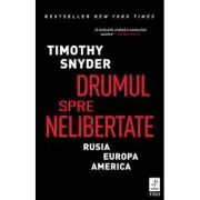 Drumul spre nelibertate. Rusia, Europa, America