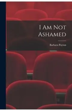 I Am Not Ashamed