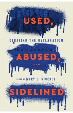 Used, Abused, and Sidelined: Debating the Declaration