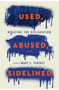 Used, Abused, and Sidelined: Debating the Declaration