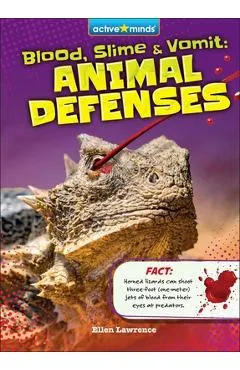 Blood, Slime, and Vomit: Animal Defenses