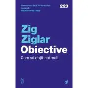 Obiective. Cum sa obtii mai mult