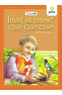 Invat sa citesc! Cioc! Cioc! Cioc!