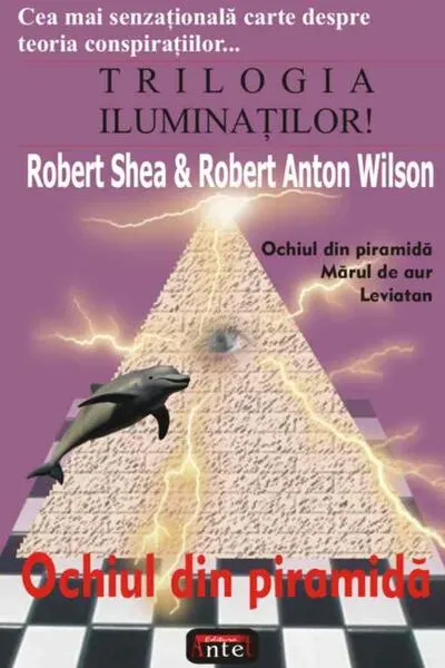 Trilogia iluminaţilor! Ochiul din piramidă - Paperback brosat - Robert Anton Wilson, Robert Shea