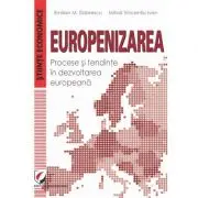 Europenizarea. Procese si tendinte in dezvoltarea europeana
