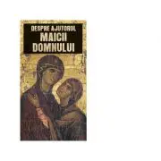 Despre ajutorul Maicii Domnului
