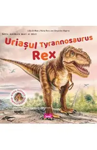 Uriasul Tyrannosaurus Rex
