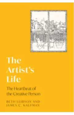 The Artist's Life: The Heartbeat of the Creative Person