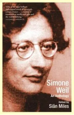 Simone Weil: An Anthology
