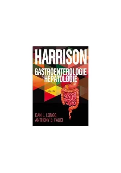 Harrison. Gastroenterologie și hepatologie - Paperback brosat - Dan L. Longo, Anthony S. Fauci