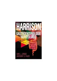 Harrison. Gastroenterologie și hepatologie - Paperback brosat - Dan L. Longo, Anthony S. Fauci