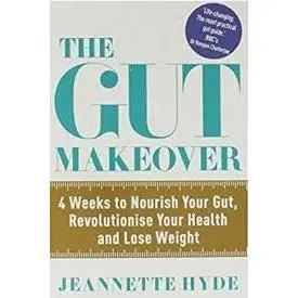 The Gut Makeover: 4 Weeks to Nourish Your Gut