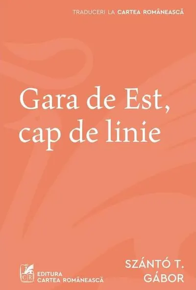 Gara de Est, cap de linie - Paperback brosat