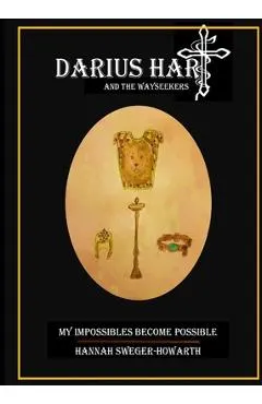 Darius Hart and the WaySeekers: My Impossibles Become Possible