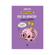 Ghita Pusculita. Idei de afaceri pentru juniori 8-14 ani