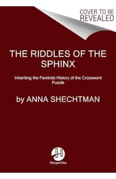 The Riddles of the Sphinx: Inheriting the Feminist History of the Crossword Puzzle