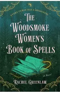 The Woodsmoke Women's Book of Spells