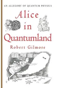 Alice in Quantumland: An Allegory of Quantum Physics