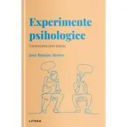 Volumul 16. Descopera Psihologia. Experimente psihologice. Construirea unei stiinte