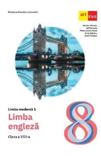 Limba engleza. Limba moderna 1 - Clasa 8 - Manual - Herbert Puchta, Jeff Stranks, Peter Lewis-Jones, Irina Spataru, Ioana Tudose