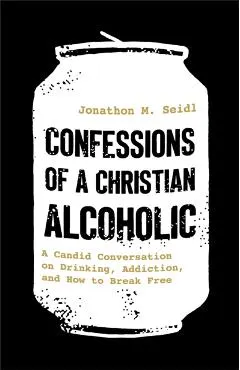 Confessions of a Christian Alcoholic