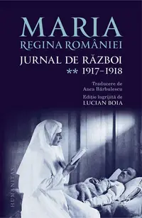 Jurnal de război (Vol. II) 1917–1918 - Paperback brosat - Regina Maria a României