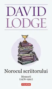 Norocul scriitorului. Memorii (1976-1991) - Paperback brosat - David Lodge