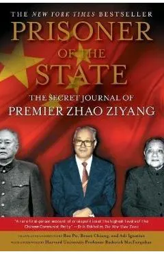 Prisoner of the State: The Secret Journal of Zhao Ziyang