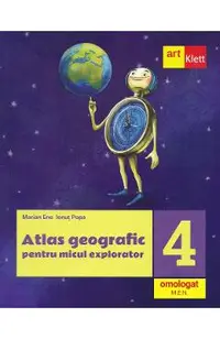 Atlas geografic pentru micul explorator - Clasa 4