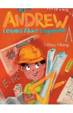 Andrew Learns about Engineers: Career Book for Kids (STEM Children's Book)